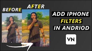 How To Add iPhone Vivid Filter In Android VN Video Editor | iPhone Video Effect In Android 