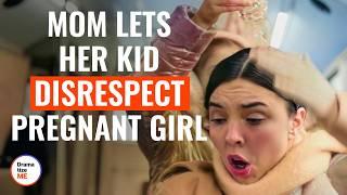 Mom Lets Her Kid Disrespect Pregnant Girl | @DramatizeMe