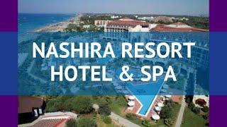 NASHIRA RESORT HOTEL & SPA 5* Сиде обзор – отель НАШИРА РЕЗОРТ ХОТЕЛ ЭНД СПА 5* Сиде видео обзор