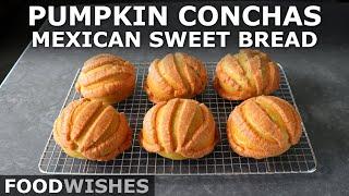 Pumpkin Conchas - Mexican Sweet Bread - Food Wishes