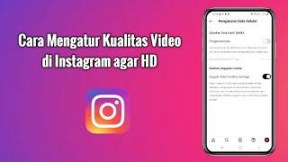 Cara Mengatur Kualitas Video di Instagram agar HD