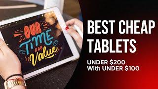 Best Cheap Android Tablets 2024 | Top Budget Tablets Under $200