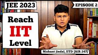 JEE 2023: How to reach ADVANCED Level? | Complete Strategy & Roadmap Series | Episode 2