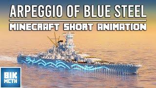 ARPEGGIO OF BLUE STEEL - Minecraft Short Animation