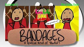 Bandages: A Special Kind of "Awful"! - Love Life Like Léon!: The Early Days