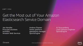 AWS re:Invent 2018: Get the Most out of Your Amazon Elasticsearch Service Domain (ANT334-R1)