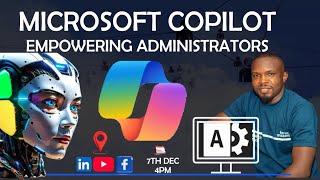 Microsoft Copilot - Empowering Administrators