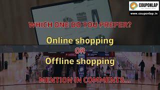 Which one do you prefer? Online shopping vs Offline shopping  #CouponLap #onlineshopping #offline