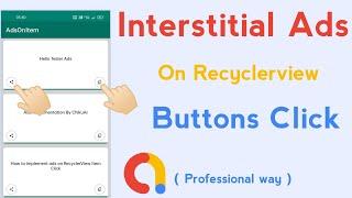How to implement Interstitial Ads on Recycler View Item Buttons Click | Professional Way of Coding