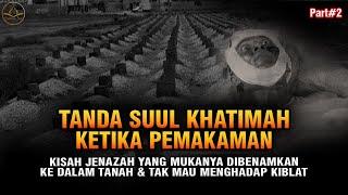 JENAZAH SELALU BERPALING SAAT DIHADAPKAN KE ARAH KIBLAT | Kisah Suul Khatimah Ketika Dimakamkan