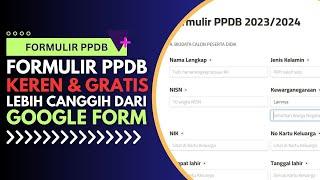 Formulir PPDB Online - Alternatif Google Form, Kaya Fitur dan Gratis