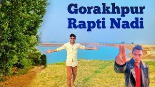 Gorakhpur Rapti Nadi Ghum ker maza a gaya