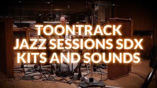 Toontrack Jazz Sessions SDX Kits And Sounds