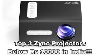 Top 3 Zync Projectors below Rs 10000 in India!!!