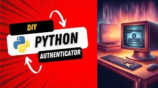 How to Create an Authenticator in Python in Under 5 Minutes