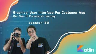 Writing Shop Customer App with Our OWN UI Framework - session 39