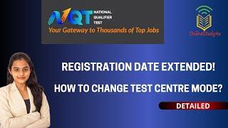 TCS NQT Registration date extended | How to Change Exam Centre mode for TCS exam