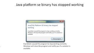 HOW TO FIX-Java platform se binary has stopped working