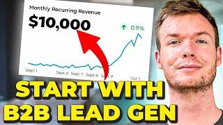 How To Grow a B2B Lead Gen Agency to $10k/month