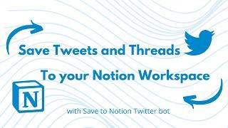 How to save Tweets and Threads to Notion using Save to Notion Twitter bot