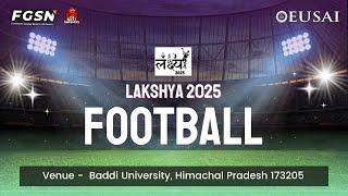 SEMI FINAL || LAKSHYA 2025 || FOOTBALL || CHITKARA UNIVERSITY - A V/S CHITKARA UNIVERSITY - B