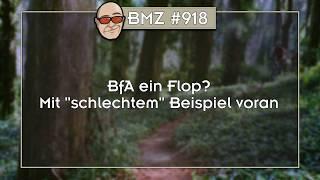 BMZ #918: BfA ein Flop? Mit "schlechtem" Beispiel voran