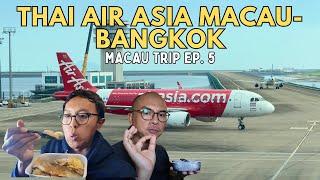 GILA MAKANANNYA! THAI AIR ASIA MACAU TO BANGKOK!