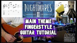 Little Nightmares 2 Main Theme Fingerstyle Guitar Tutorial