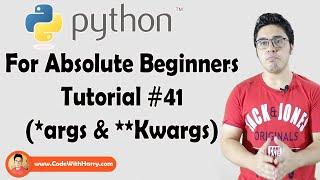 *args and **kwargs In Python | Python Tutorials For Absolute Beginners In Hindi #41