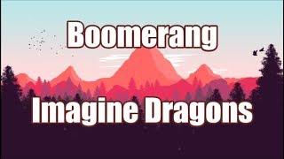 Boomerang - Imagine Dragons | LYRICS 