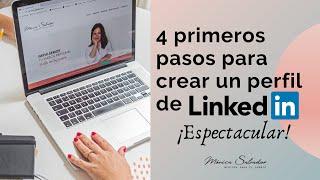 4 primeros pasos para crear un perfil de Linkedin espectacular [Tutorial principiantes 2021]