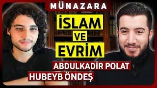 Evrim Kur'an ile Çelişir mi? | Hubeyb Öndeş ve Abdulkadir Polat Münazarası