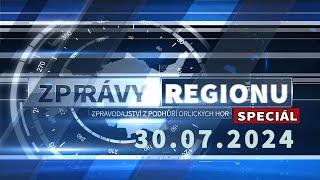 ZPRÁVY REGIONU speciál 30. 07. 2024