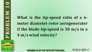 What is the tip-speed ratio of a 6-meter diameter rotor aerogenerator if the blade tip-speed is 30 m