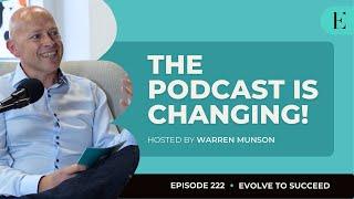 The Evolve to Succeed podcast is changing!