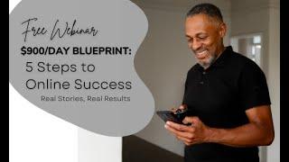 FREE Webinar: Achieve $900/Day in Just 2 Hours - 5-Step Blueprint for Online Success!