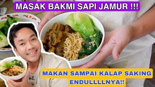 MASAK BAKMIE SAPI DAN JAMUR!! KALAP MAKAN SAKING ENDULLLL!!!