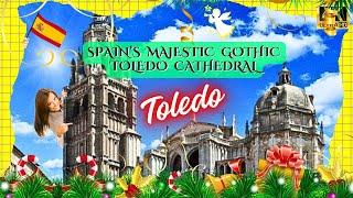 Discover Spanish Majestic Gothic Toledo Cathedral aka Santa Iglesia Catedral Primada de Toledo