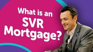 What Is A Standard Variable Rate (SVR) Mortgage?