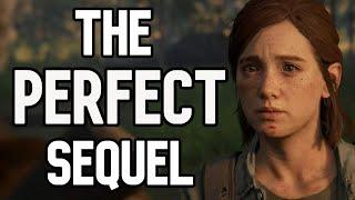 Why The Last of Us Part 2 is a MASTERPIECE - The Perfect Sequel