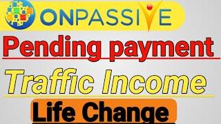 Income Traffic Update | Onpassive New Update Onpassive Wibiner Update | Ash Sir Update Dhillon Sir