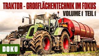 Traktor - Großflächentechnik im Fokus Vol. 1: Teil 1(MEGA-TRAKTOREN, HIGH-TECH-LANDWIRTSCHAFT)