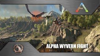 Ark Survival Evolved - Alpha Wyvern fight