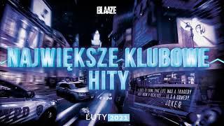 Największe Klubowe Hity! Luty 2021! BLAAZE