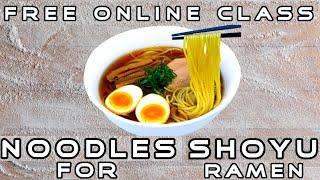 Online class. Shoyu Ramen noodles: ingredients, production methods, cooking and plating techniques