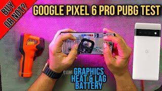 Google Pixel 6 Pro PUBG Test 2024 | Graphics | Heat & Lag | 120fps | Battery | Buy Or Not For PUBG?