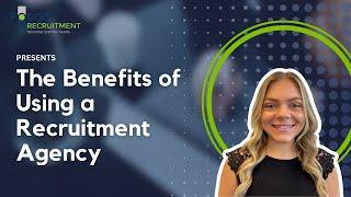 The Benefits of Using a Recruitment Agency