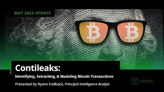 Contileaks: Identifying, Extracting, & Modeling Bitcoin Transactions (May 2023 Update)