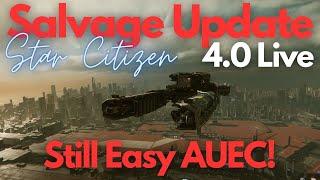 Star Citizen | 4.0 Salvage Update (Still Easy AUEC)