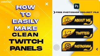 How to make Clean Twitch Panels in photoshop like a pro. |Free Source File| Photoshop template.
